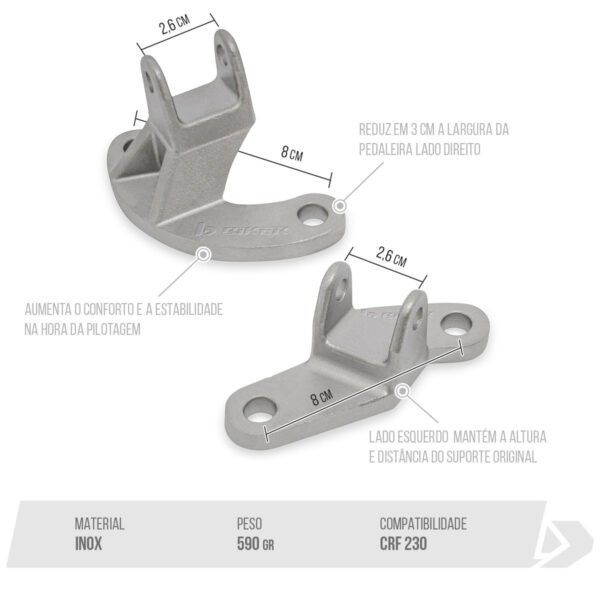 Alternative view of SUPORTE PEDALEIRA ESTREITO CRF 230 - INOX